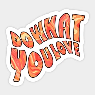 Do what you love Sticker